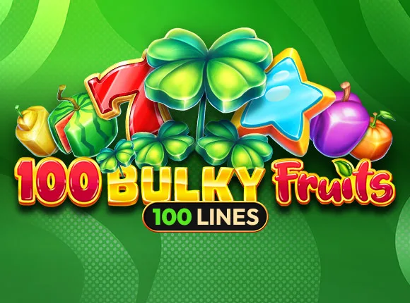 100 Bulky Fruits