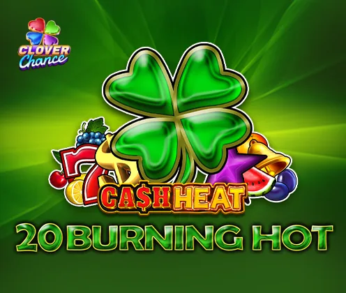 20 Burning Hot Cash Heat